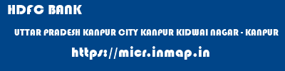 HDFC BANK  UTTAR PRADESH KANPUR CITY KANPUR KIDWAI NAGAR - KANPUR  micr code